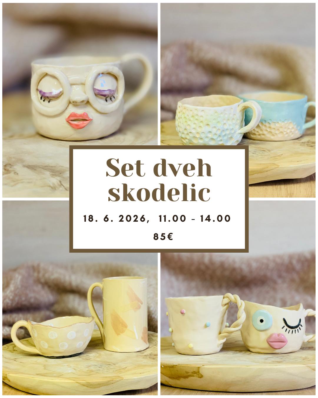 Sobota 18. 7. 2026 od 11.00 do 14.00  SET DVEH SKODELIC